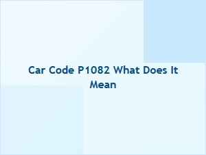 Car Code P1082 What Does It Mean