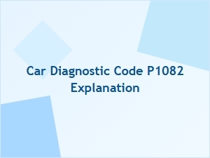 Car Diagnostic Code P1082 Explanation