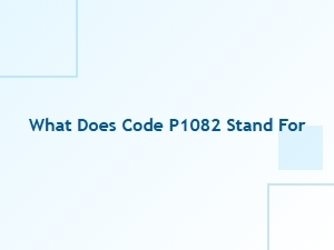 What Does Code P1082 Stand for